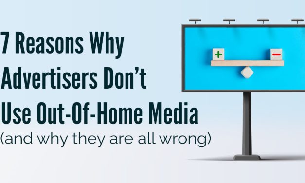 7 Reasons Why Advertisers Don’t Use Out-Of-Home Media