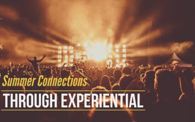 Summer is Coming: Use Experiential to Connect with Your Customer