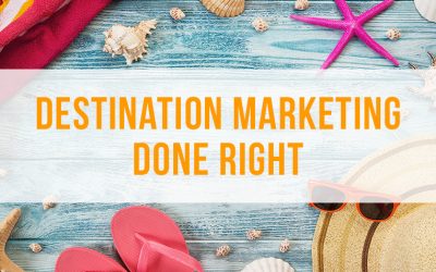 Destination Marketing Done Right