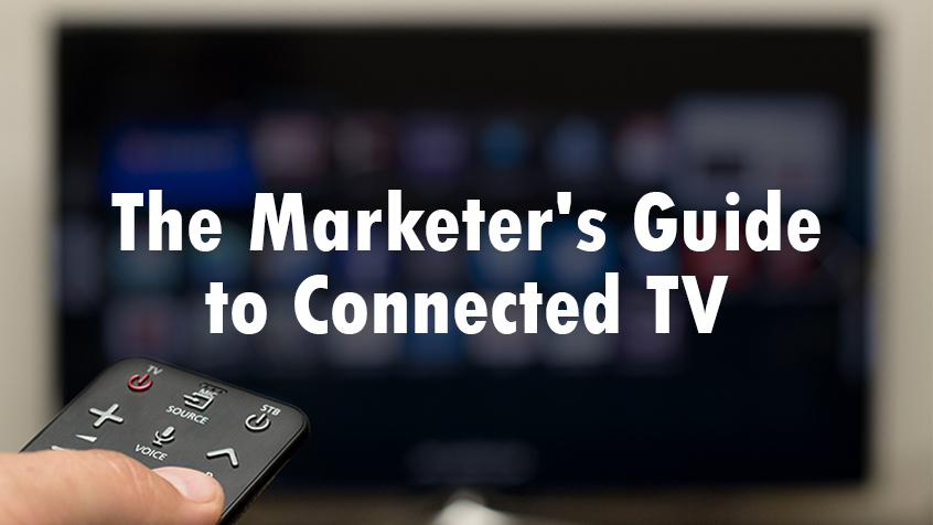 The Marketer’s Guide to Connected TV