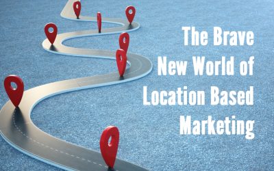 The Brave New World of Location Based Marketing