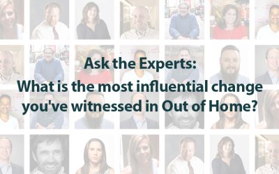 Ask the Experts: What is the most influential change you’ve witnessed in OOH?