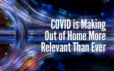 OAAA Study Shows COVID has made Out of Home More Relevant Than Ever