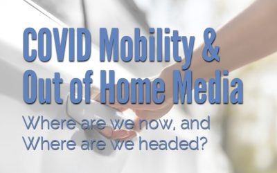 COVID’s Effect On Out of Home Media: A Check In