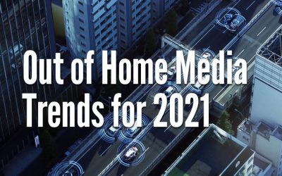 Out of Home Media Trends for 2021