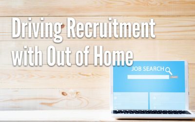 Out of Home Media Drives Recruitment for Recovering Businesses