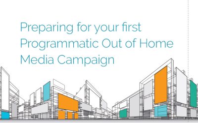 Preparing for Your First Programmatic Out of Home Campaign
