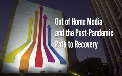 Out of Home Media Can Help Drive Business Recovery in the Post Covid Economy