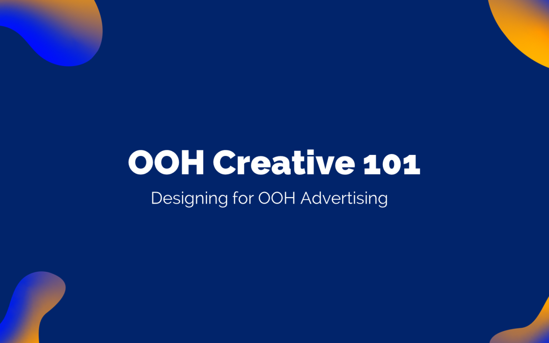 Designing for Out of Home Advertising
