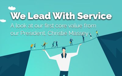 Our Core Values: We Lead With Service