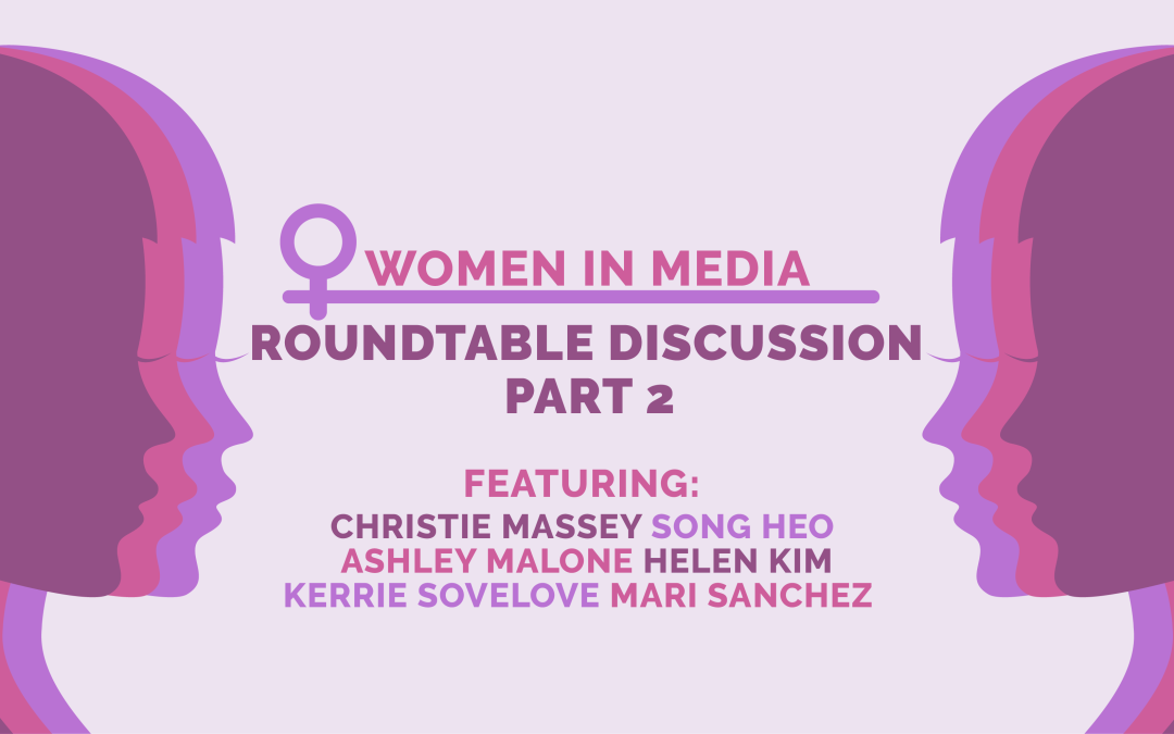 Women in Media: A Roundtable Discussion Part Two