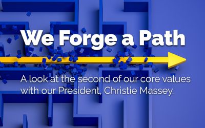 We Forge a Path: A Look At Our Second Core Value
