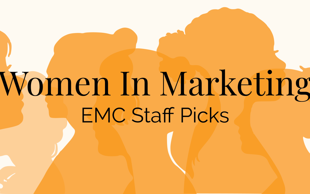 Women in Marketing: Staff Picks