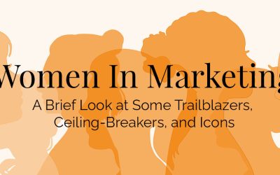 Women In Marketing: Trailblazers, Ceiling-Breakers, and Icons
