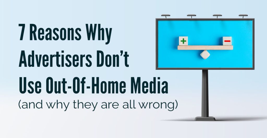 Reasons Why Advertisers Don’t Use Out-Of-Home Media